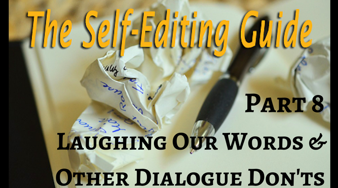 Laughing Our Words & Other Dialogue Don’ts (The Self-Editing Guide Part 8)