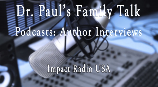 DR. PAUL’S FAMILY TALK PODCASTS: Emily E. Finke 