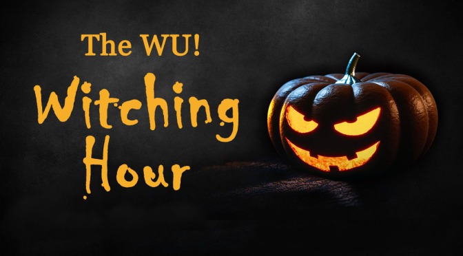 <strong>The WU! Witching Hour</strong>